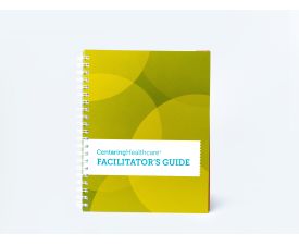 CenteringHealthcare® Facilitator’s Guide